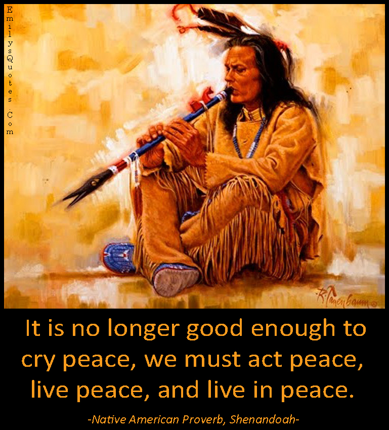 Native be peace quote