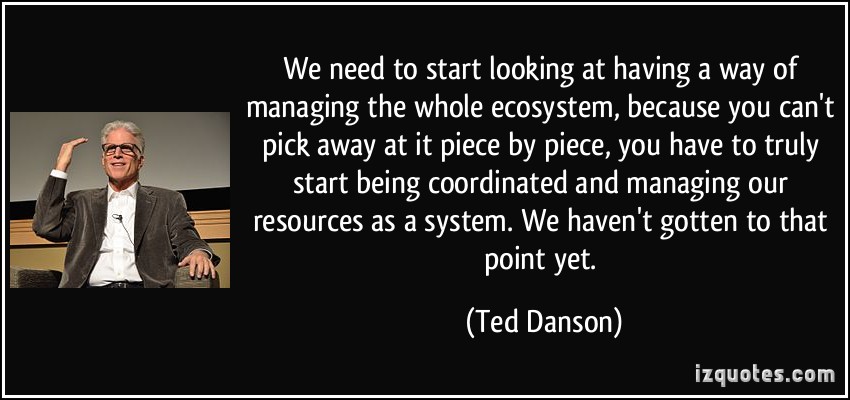 Ted Danson ecosystems system quote