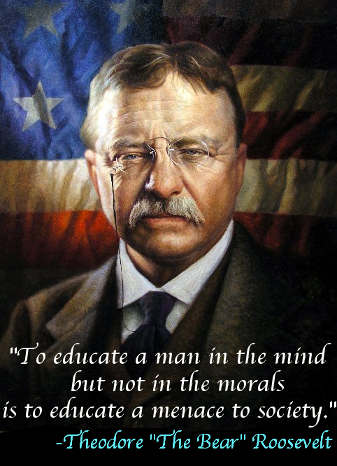 Teddy Roosevelt educate morals