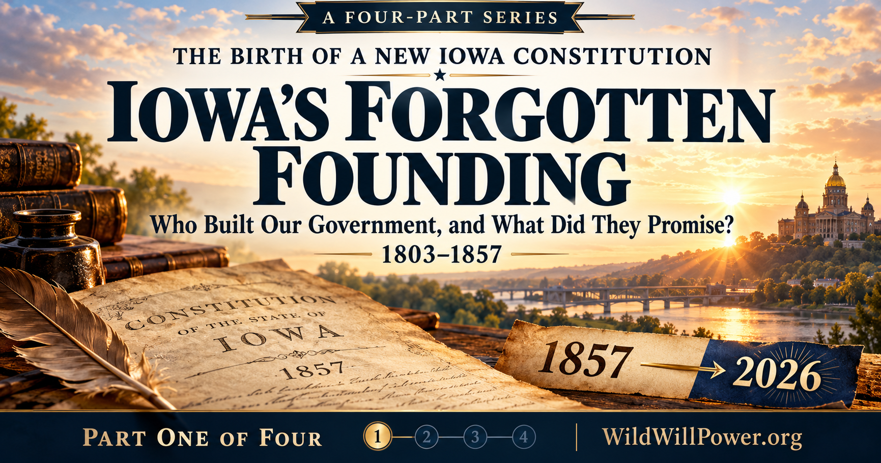 Iowa’s Forgotten Founding: Who Built Our Government, and What Did They Promise?